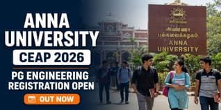 Anna University Opens CEAP 2026 Registration for PG Engineering Admissions; Apply by June 2